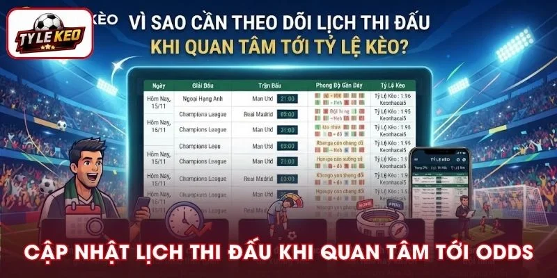 Cập nhật lịch thi đấu liên tục khi quan tâm tới tỷ lệ kèo