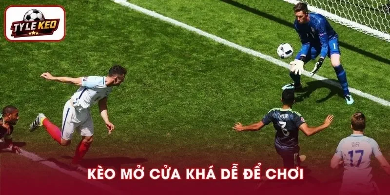 Kèo mở cửa khá dễ chơi nhưng bạn không nên chủ quan