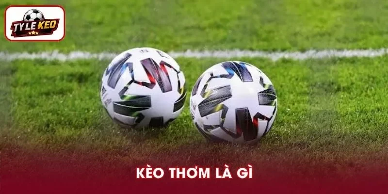 Nhiều người hoang mang khi chưa hiểu rõ bản chất của kèo thơm là gì
