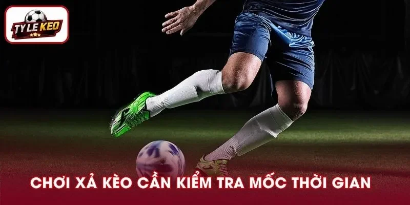 Hãy thường xuyên kiểm tra mốc thời gian xuất hiện biến động