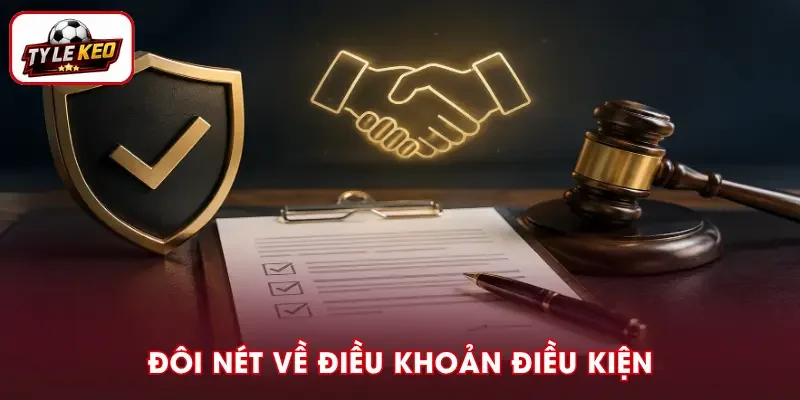 Tổng quan về điều khoản điều kiện tại Tỷ Lệ Kèo