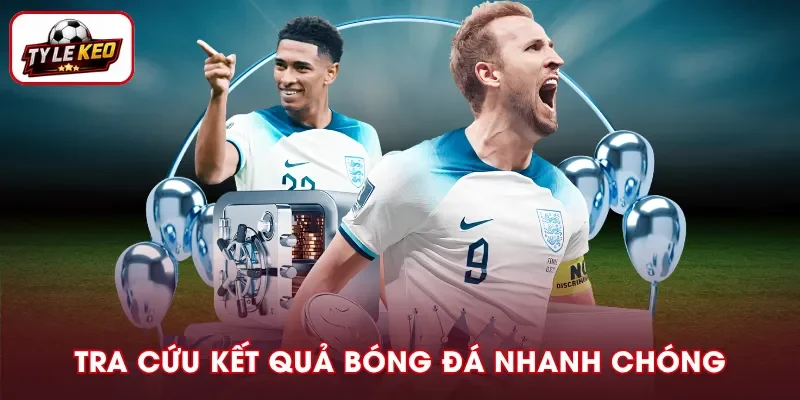 Tra cứu kết quả bóng đá chỉ trong vài giây