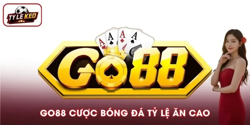 Go88 - Cược Bóng Đá Tỷ Lệ Ăn Cao, Trả Thưởng Nhanh