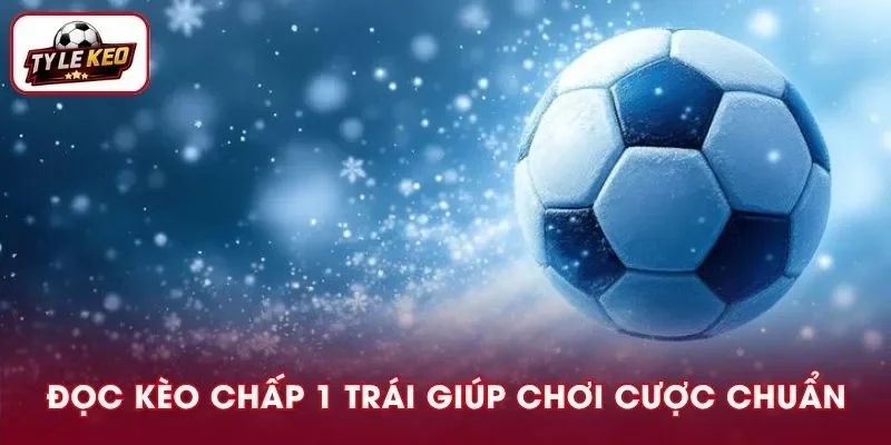 Biết đọc kèo chấp 1 trái giúp chúng ta tránh lãng phí vốn