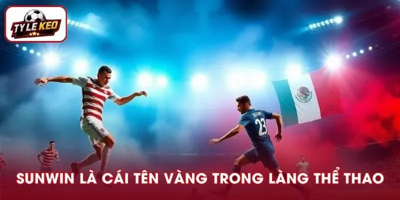 Sunwin là cái cái tên vàng trong làng thể thao