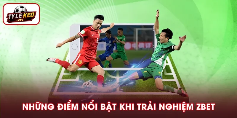 Thế mạnh tạo nên sức hút của ZBET