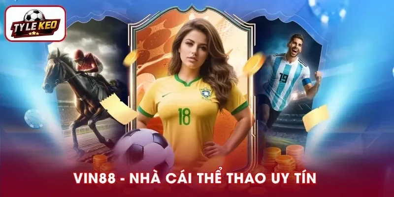 Vin88 - Website Cá Cược Thể Thao Uy Tín # 1 Hiện Nay